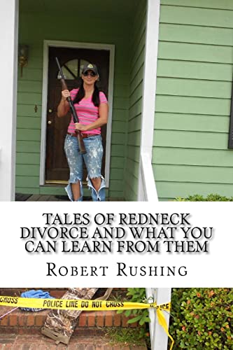 Imagen de archivo de Tales of Redneck Divorce and What You can Learn From Them a la venta por THE SAINT BOOKSTORE