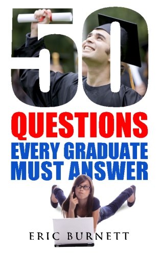 Stock image for 50 Questions Every Graduate Must Answer for sale by Better World Books: West