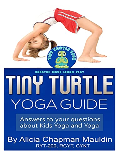 Imagen de archivo de Tiny Turtle Yoga Guide: Answers to your questions about kids yoga and yoga a la venta por THE SAINT BOOKSTORE