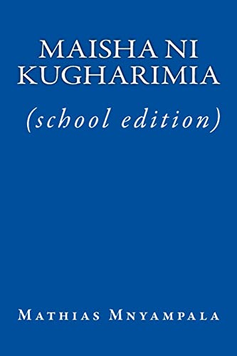 9781499199352: Maisha ni kugharimia (school edition): Volume 1 (Miswada ya Mathias E. Mnyampala (school edition))