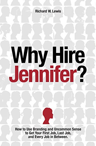 Stock image for Why Hire Jennifer?: How to Use Branding and Uncommon Sense to Get Your First Job, Last Job, and Every Job in Between for sale by Your Online Bookstore