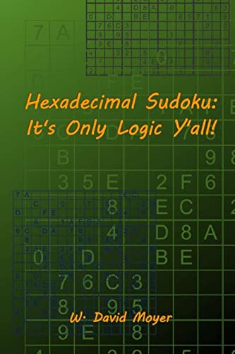 9781499201772: Hexadecimal Sudoku: It's Only Logic Y'all!