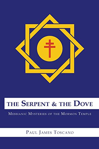 Stock image for The Serpent and The Dove: Messianic Mysteries of the Mormon Temple for sale by SecondSale