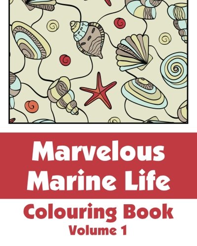 Imagen de archivo de Marvelous Marine Life Colouring Book (Volume 1) (Art-Filled Fun Colouring Books) a la venta por WorldofBooks