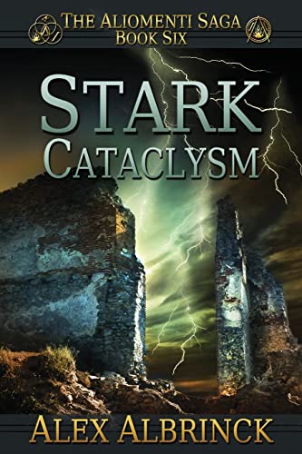 Beispielbild fr Stark Cataclysm (The Aliomenti Saga - Book 6) zum Verkauf von Tangled Web Mysteries and Oddities