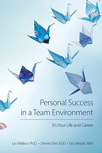 Stock image for Personal Success in a Team Environment: It's Your LIfe and Career for sale by SecondSale