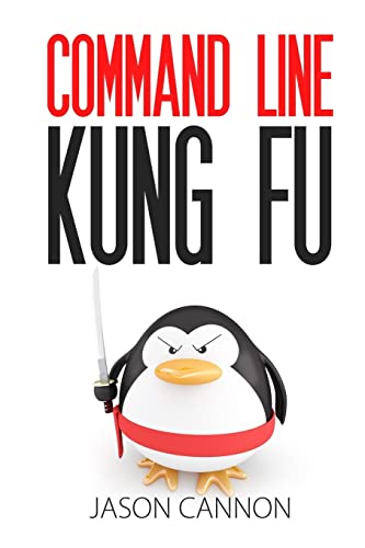 Imagen de archivo de Command Line Kung Fu: Bash Scripting Tricks, Linux Shell Programming Tips, and Bash One-liners a la venta por HPB-Red