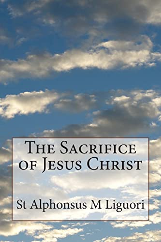 Imagen de archivo de The Sacrifice of Jesus Christ a la venta por THE SAINT BOOKSTORE