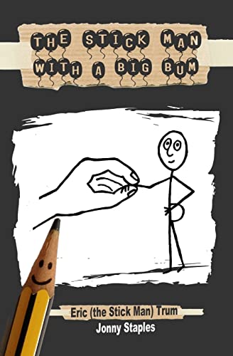Stock image for The Stick Man With a Big Bum: A childrens book for ages 7-12 for sale by Reuseabook
