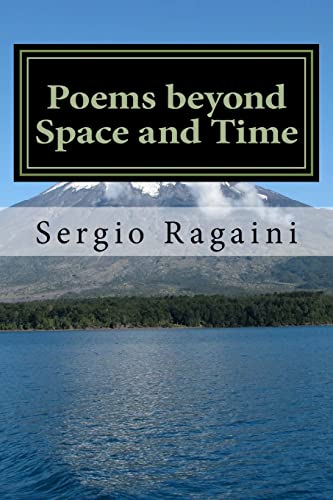 Beispielbild fr Poems beyond Space and Time: Art may overcome Space and Time, allowing everything to dwell in the Here and the Now zum Verkauf von THE SAINT BOOKSTORE