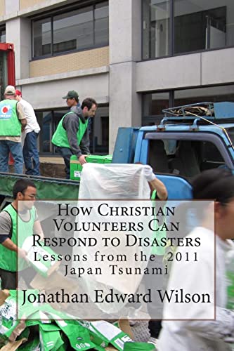9781499226416: How Christian Volunteers Can Respond to Disasters: Lessons from the 2011 Japan Tsunami