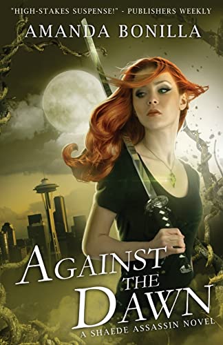 Stock image for Against the Dawn: A Shaede Assassin Novel for sale by THE SAINT BOOKSTORE