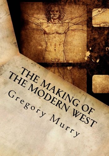Stock image for The Making of the Modern West: Mount Saint Mary's Veritas Curriculum Edition [Paperback] unknown author for sale by Particular Things