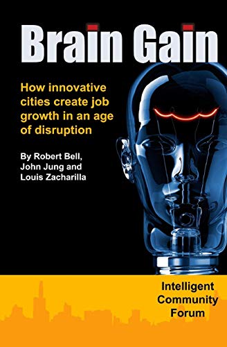 Stock image for Brain Gain : How Innovative Cities Create Job Growth in an Age of Disruption for sale by Better World Books