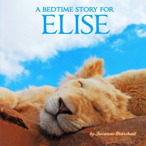 9781499232035: A Bedtime Story for Elise: Personalized Children's Books