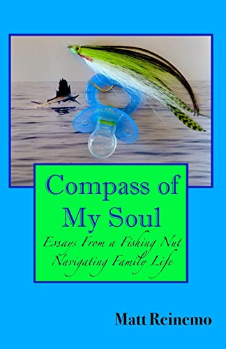 Beispielbild fr Compass of My Soul: Essays from a Fishing Nut Navigating Family Life zum Verkauf von SecondSale