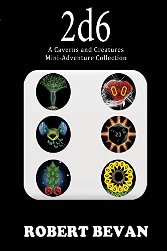 Imagen de archivo de 2d6: A Caverns and Creatures Mini-Adventure Collection a la venta por BooksRun
