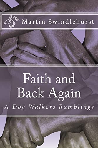 Stock image for Faith and Back Again: A Dog Walkers Ramblings for sale by Bahamut Media