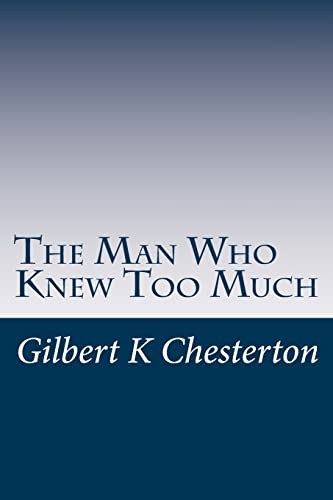 The Man Who Knew Too Much (Paperback) - G K Chesterton