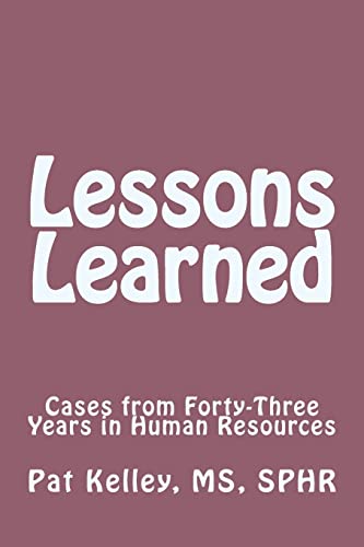 Beispielbild fr Lessons Learned: Cases from Forty-Three Years in Human Resources zum Verkauf von THE SAINT BOOKSTORE