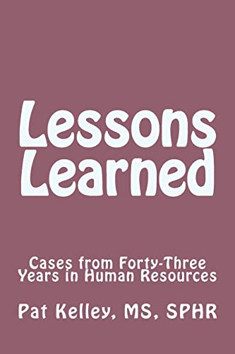 Stock image for Lessons Learned: Cases from Forty-Three Years in Human Resources for sale by THE SAINT BOOKSTORE