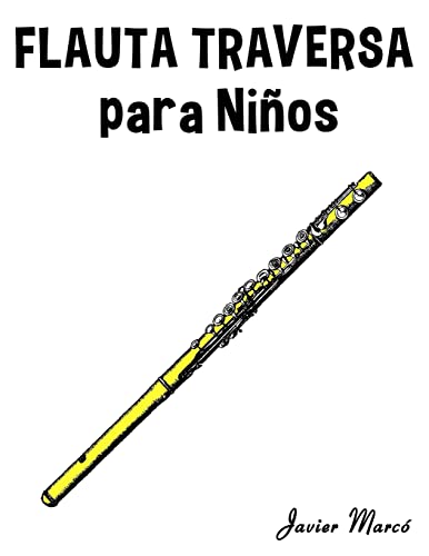 9781499243918: Flauta Traversa para Nios: Msica Clsica, Villancicos de Navidad, Canciones Infantiles, Tradicionales y Folclricas!