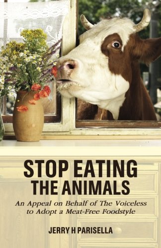 Beispielbild fr Stop Eating the Animals: An Appeal on Behalf of The Voiceless to Adopt a Meat-Free Foodstyle zum Verkauf von SecondSale