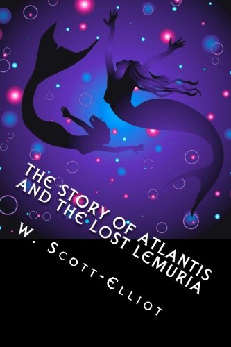Imagen de archivo de The Story of Atlantis and the Lost Lemuria: The Pioneering and Definitive Works on the Subject. a la venta por Celt Books