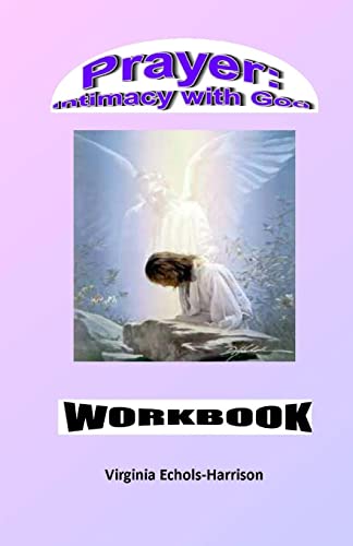 Beispielbild fr Prayer: Intimacy With God Workbook: Prayer: An Intercourse With God Workbook zum Verkauf von Lucky's Textbooks