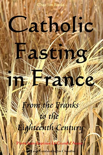 Imagen de archivo de Catholic Fasting in France: From the Franks to the Eighteenth Century [Soft Cover ] a la venta por booksXpress