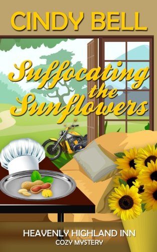 Stock image for Suffocating the Sunflowers: Volume 5 (A Heavenly Highland Inn Cozy Mystery) for sale by WorldofBooks