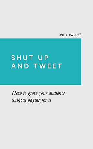 Stock image for Shut up and Tweet for sale by Better World Books