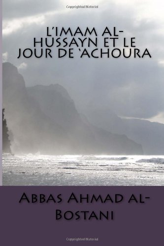 9781499254969: L'Imam Al-Hussayn et le Jour de 'Achoura