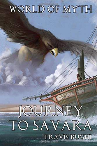 Stock image for Journey to Savara: Volume 4 (World of Myth) for sale by Revaluation Books