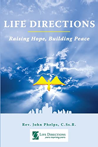 Imagen de archivo de Life Directions: Raising Hope, Building Peace: 40 Years of Peers Inspiring Peers through Forgiving a la venta por Open Books