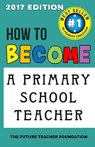 Stock image for How To Become A Primary School Teacher: For Aspiring Teachers, Trainee Teachers and NQTs for sale by WorldofBooks