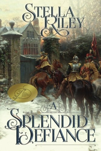 9781499262599: A Splendid Defiance: Volume 1 (Roundheads & Cavaliers)