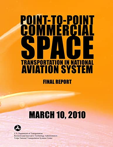Stock image for Point-to-Point Commercial Space Transportation in National Aviation System: Final Report for sale by THE SAINT BOOKSTORE