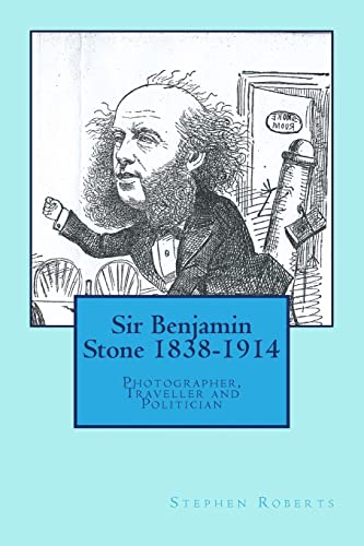 Beispielbild fr Sir Benjamin Stone 1838-1914: Photographer, Traveller and Politician zum Verkauf von WorldofBooks