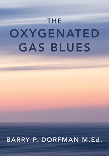 Stock image for The Oxygenated Gas Blues for sale by THE SAINT BOOKSTORE