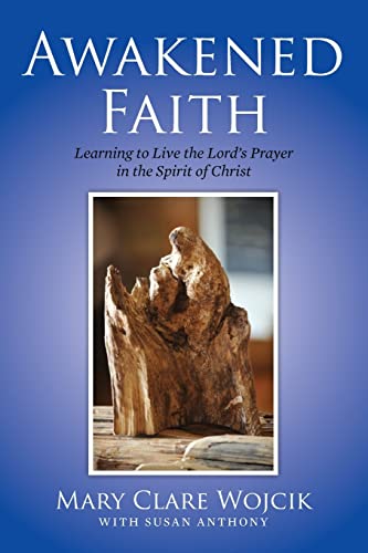 Imagen de archivo de Awakened Faith: Learning to Live the Lords Prayer a la venta por Goodwill