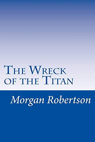 9781499276787: The Wreck of the Titan