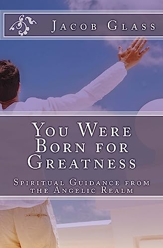 Stock image for You Were Born for Greatness: Spiritual Guidance from the Angelic Realm for sale by BooksRun