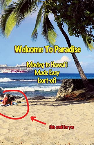 Beispielbild fr Welcome to Paradise: Moving to Hawai'i Made Easy (Sort-of) zum Verkauf von ThriftBooks-Dallas
