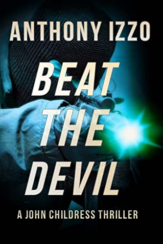 Stock image for Beat The Devil: A John Childress Thriller for sale by Lucky's Textbooks