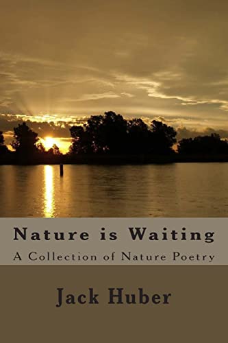 Stock image for Nature Is Waiting : A Collection of Nature Poetry for sale by GreatBookPrices