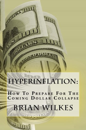 Stock image for HYPERINFLATION: How To Prepare For The Coming Dollar Collapse for sale by Revaluation Books