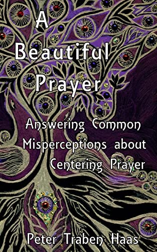 Beispielbild fr A Beautiful Prayer: Answering Common Misperceptions about Centering Prayer zum Verkauf von HPB-Emerald