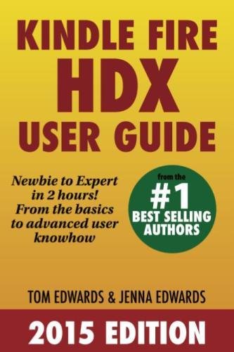 Beispielbild fr Kindle Fire HDX User Guide - Newbie to Expert in 2 Hours! zum Verkauf von SecondSale