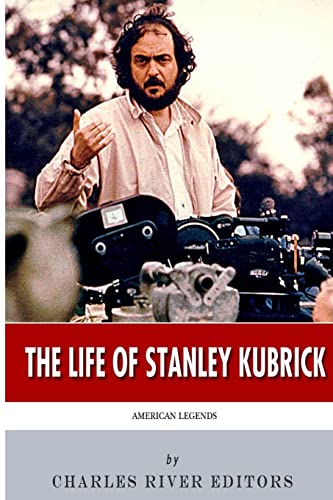 9781499299588: American Legends: The Life of Stanley Kubrick